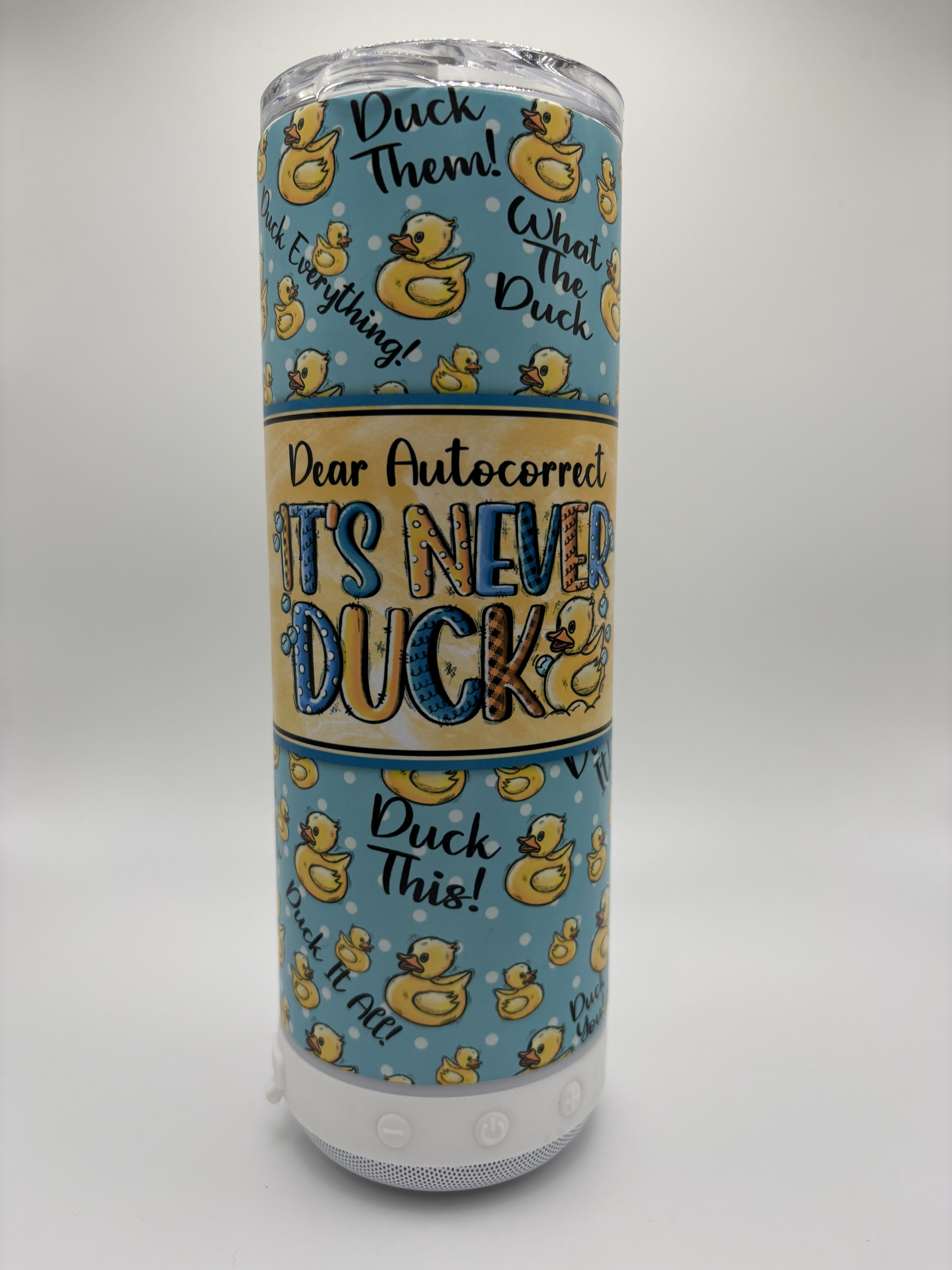 It's Never Duck - 20 oz Glow in the Dark Speaker Tumbler