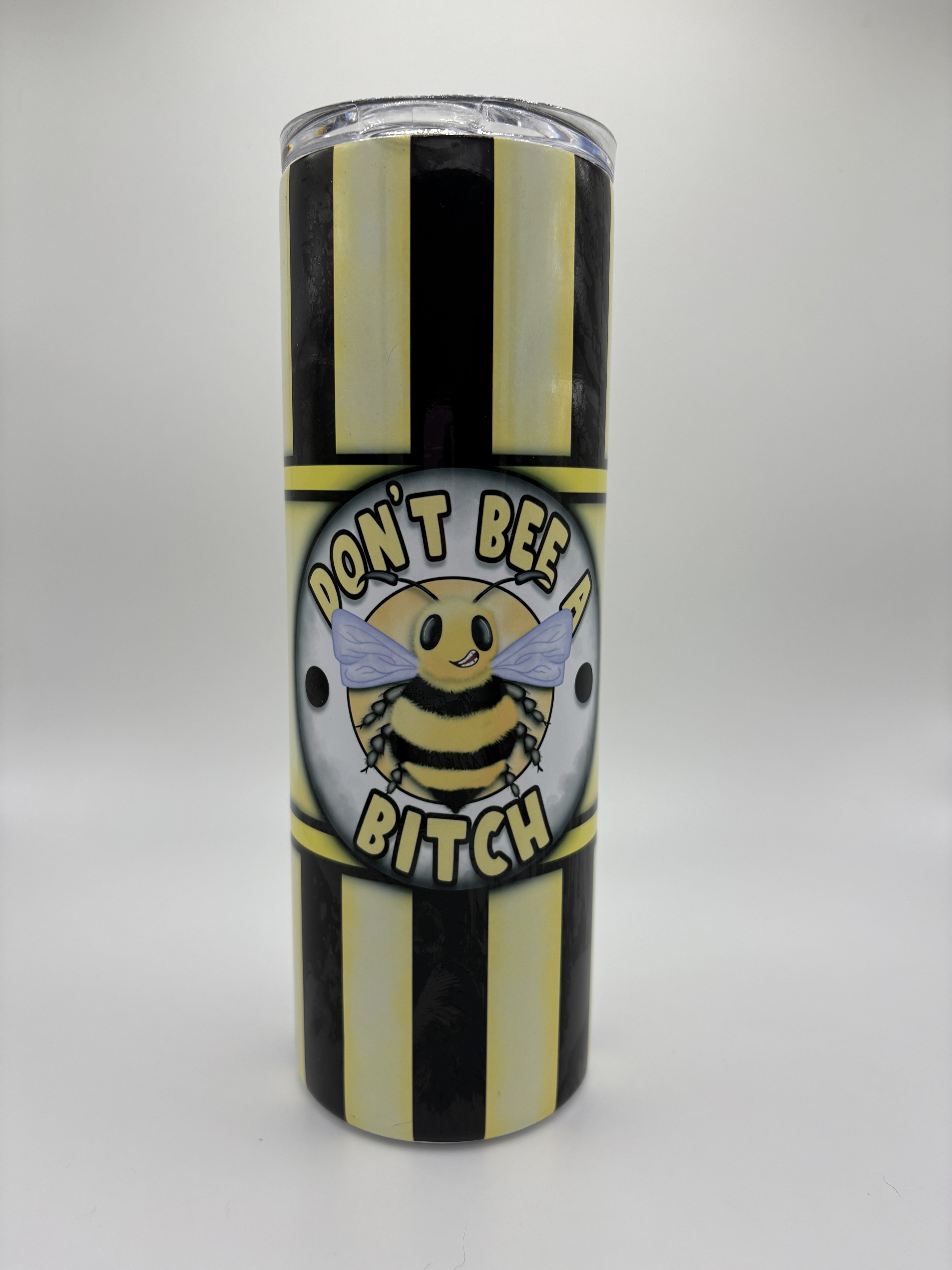 Don't Bee a Bitch - 20 oz Tumbler